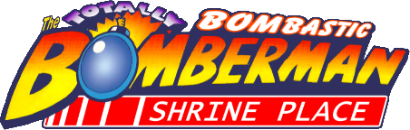 The Totally Bombastic Bomberman Shrine Place!