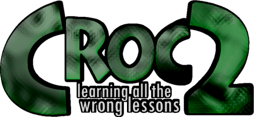 CROC 2: LEARNING ALL THE WRONG LESSONS