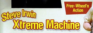 Steve Irwin Xtreme Machine (Free-Wheel'n Action!)